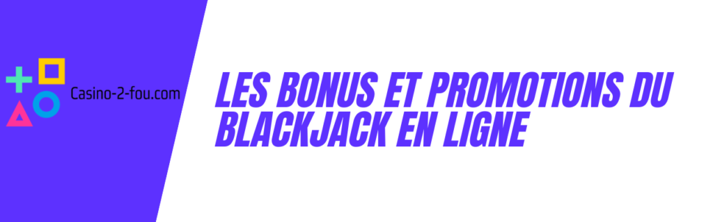les bonus et promotions du blackjack en ligne