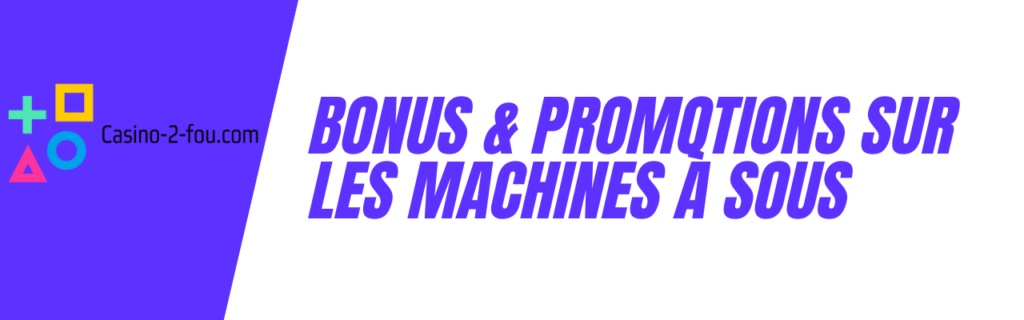 bonus et promotions machines à sous