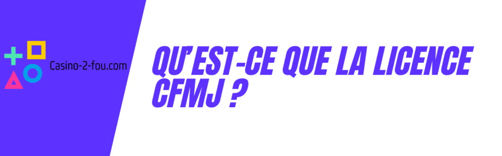 qu'est-ce que la cfmj