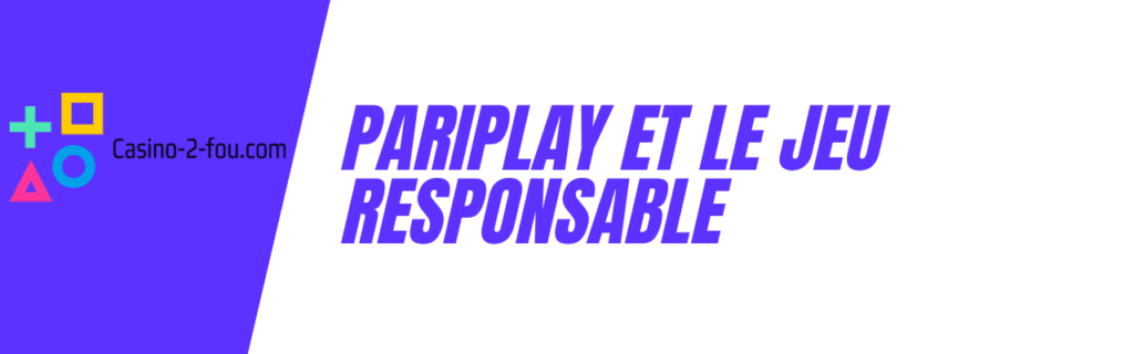 jeu responsable pariplay