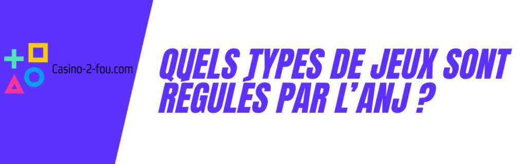 jeux régulés par l'anj