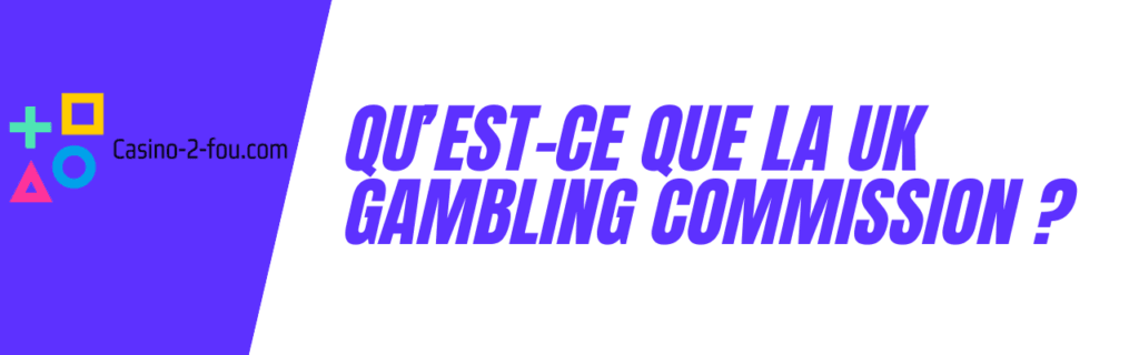 UKGC c'est quoi