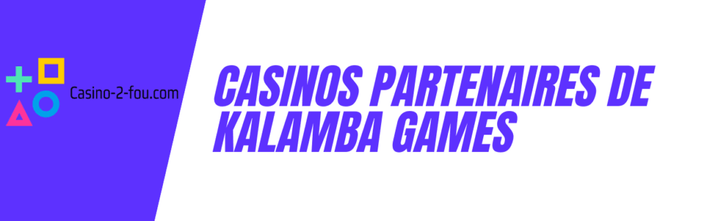 casinos partenaires kalamba games