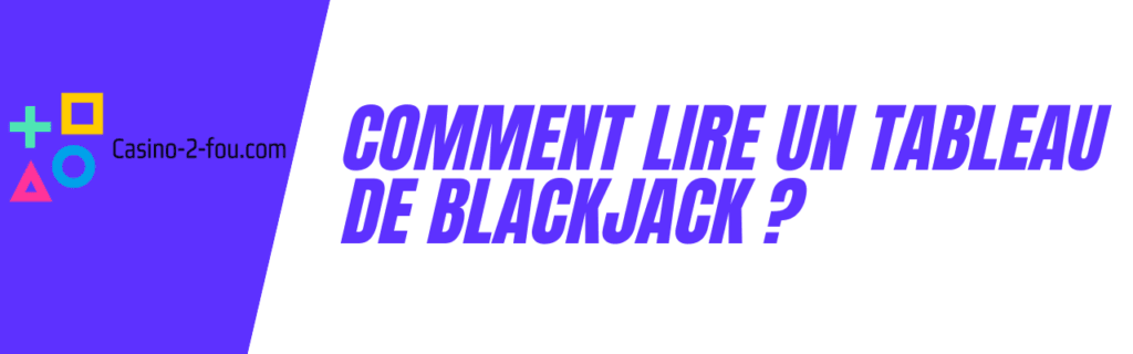 comment lire un tableau de blackjack