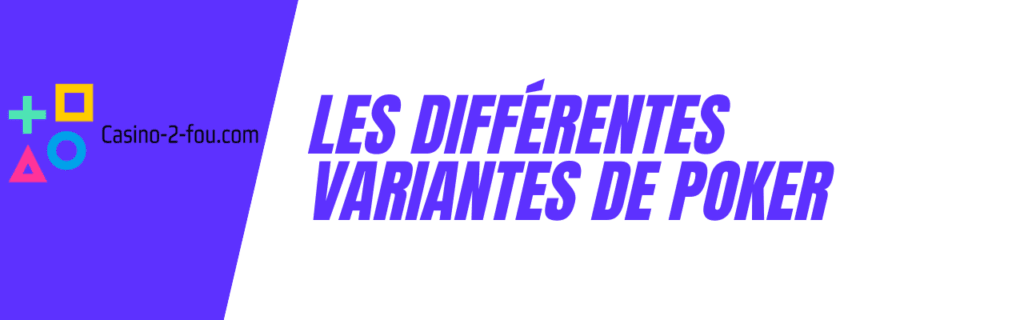 Les différentes variantes de poker