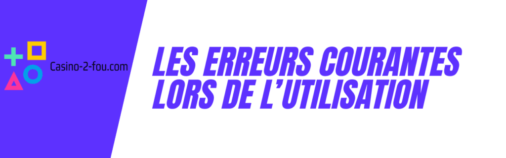 les erreurs courantes à éviter