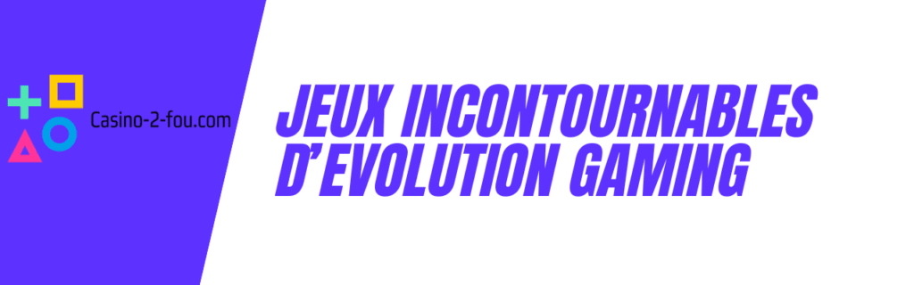 jeux evolution gaming