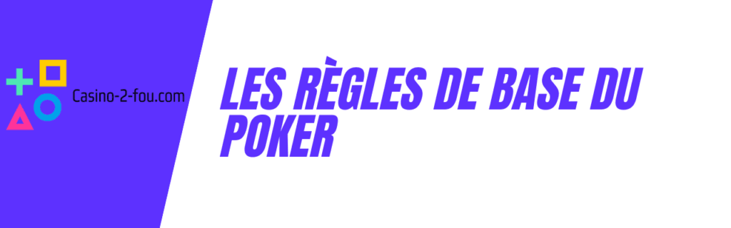 Les règles de base du poker