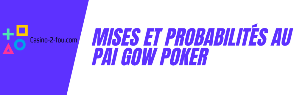 mises et probabilités au poker pai gow