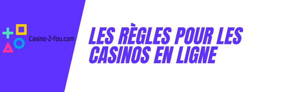 règles pour les casinos en ligne