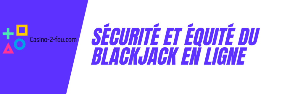 sécurité et équité du blackjack en ligne
