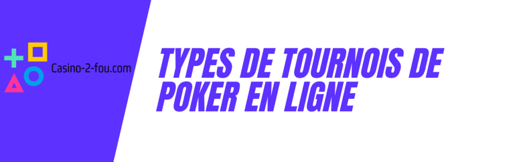 Les types de tournois de poker en ligne